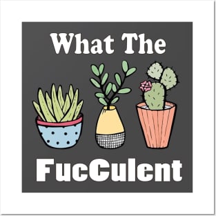 funny what the facculent wtf succulent & cactus memes quotes gift T-Shirt Posters and Art